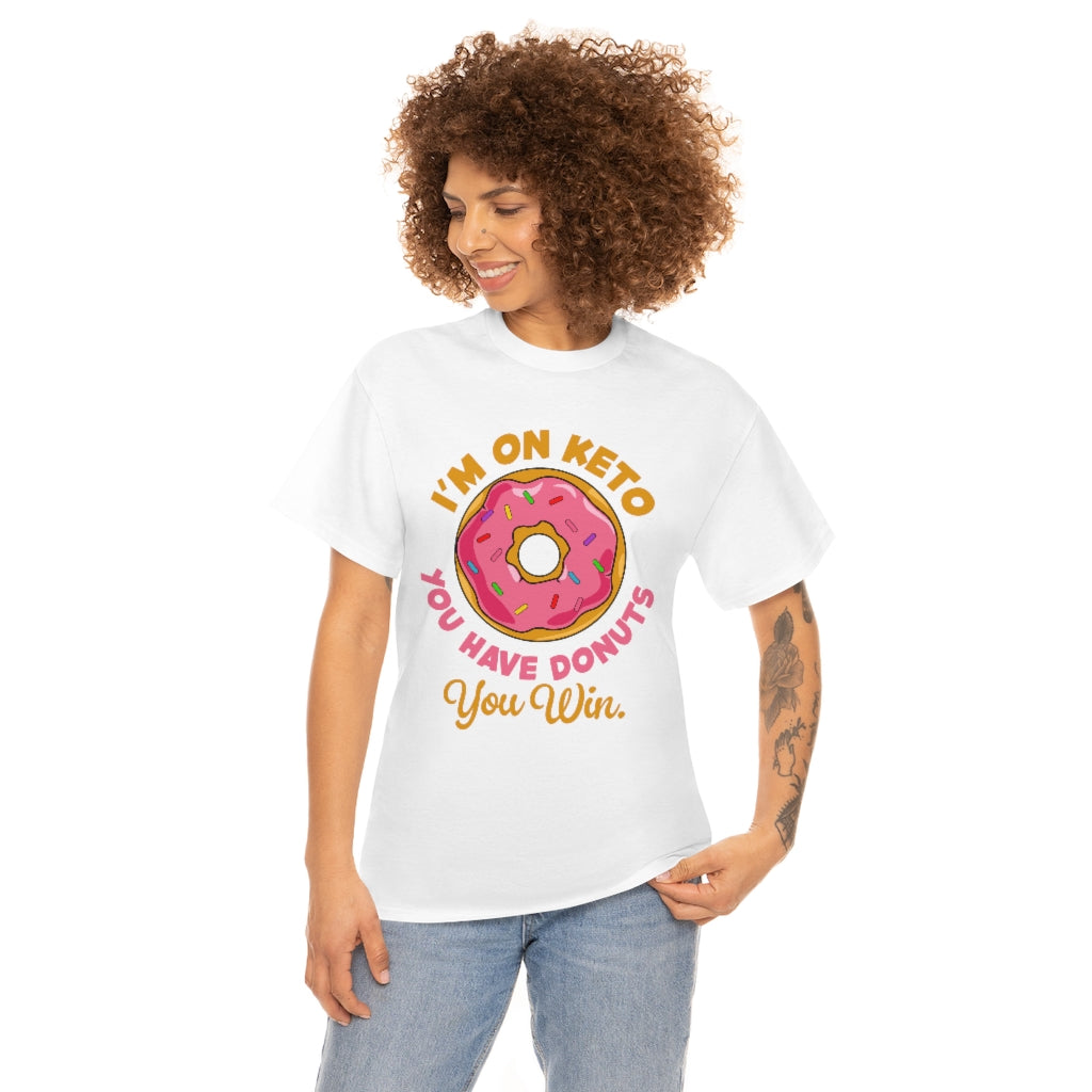 klasneakers Unisex Heavy Cotton Tee - I'm on Keto. You Have Donuts. You Win.